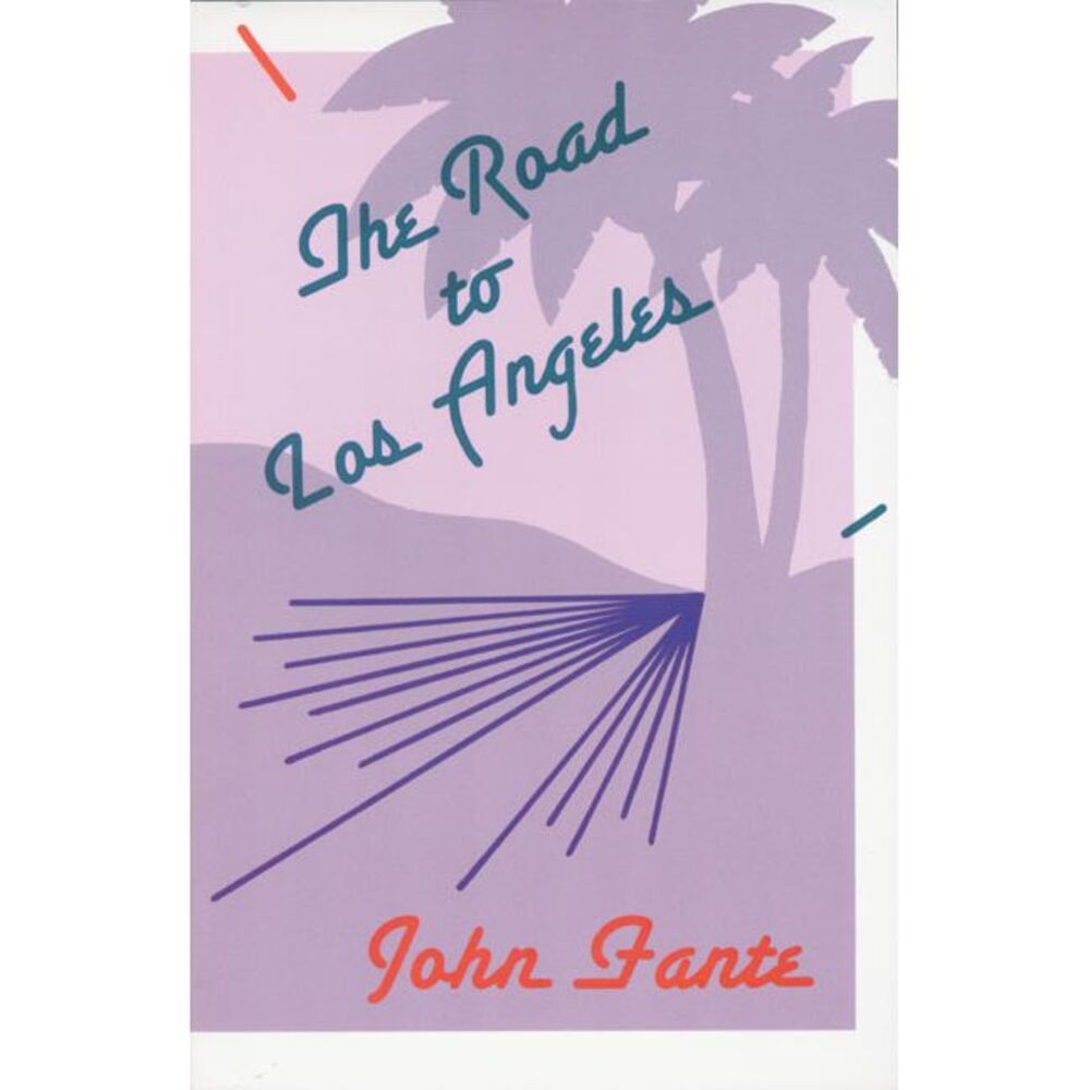 The Road to Los Angeles -- John Fante
